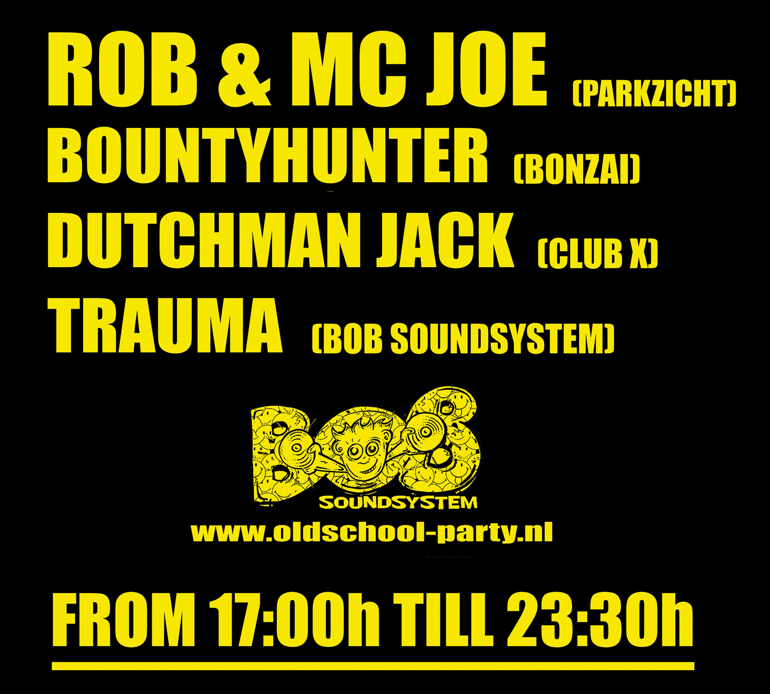 Rob & MC Joe, DJ Bountyhunter, Dutchman Jack, MVDV, TRAUMA